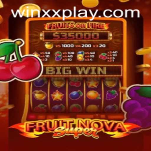 FruitNovaSuper: The Ultimate Guide to Winning with WINXX